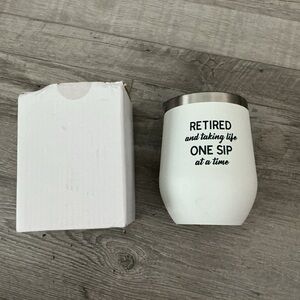 12 Ounce tumbler with the text "RETIRED and taking life ONE SIP at a time